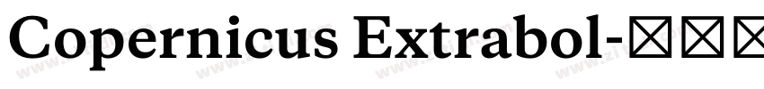 Copernicus Extrabol字体转换 Copernicus Extrabol字体转换